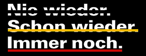 Plakat zur Ausstellung Nie wieder. Schon wieder. Immer noch