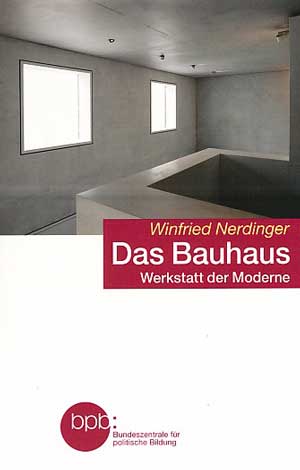 Nerdinger Winfried - Das Bauhaus