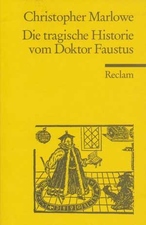 Marlowe Christopher - Die tragische Historie vom Doktor Faustus 