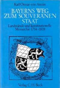 Aretin Karl Otmar von - Bayerns Weg zum souveränen Staat