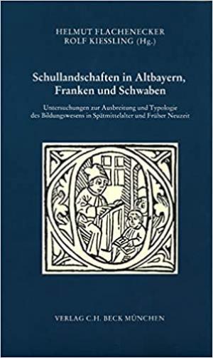  - Schullandschaften in Altbayern, Franken und Schwaben