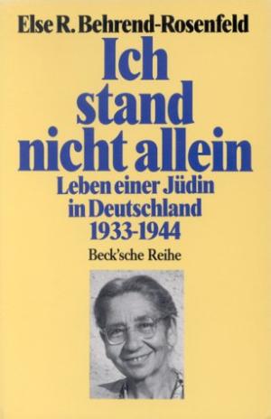 Behrend-Rosenfeld Else - Ich stand nicht allein