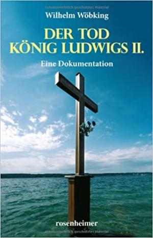 DER TOD KÖNIG LUDWIGS II.