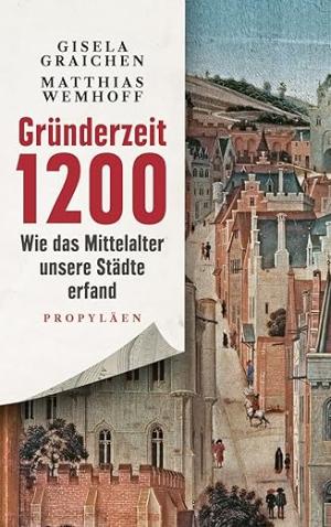 Graichen Gisela, Wemhoff Matthias Prof. Dr. - Gründerzeit 1200