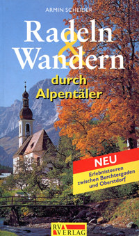 Radeln & Wandern durch Alpentäler