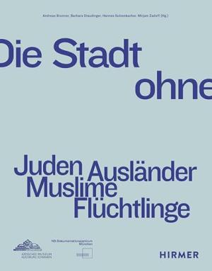  - Die Stadt ohne: Juden Ausländer Muslime Flüchtlinge