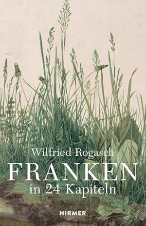 Rogasch - Franken: in 24 Kapiteln 