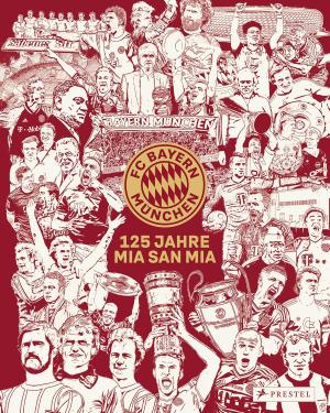 Eichler Christian - FC Bayern München: 125 Jahre Mia San Mia