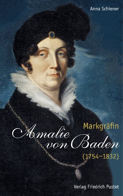 Schiener Anna - Markgräfin Amalie von Baden (1754-1832)