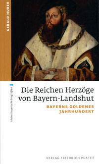 Die Reichen Herzöge von Bayern-Landshut