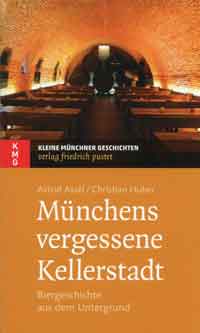 Münchens vergessene Kellerstadt