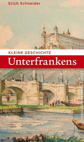 Kleine Geschichte Unterfrankens