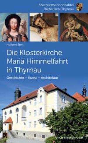 Sterl Norbert - Die Klosterkirche Mariä Himmelfahrt in Thyrnau