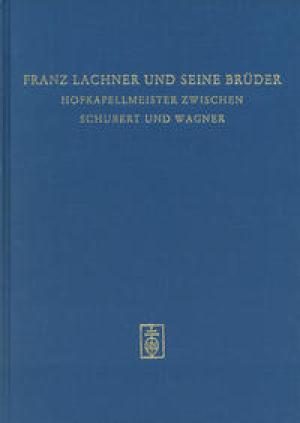  - Franz Lachner und seine Brüder