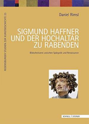 Sigmund Haffner und der Hochaltar zu Rabenden