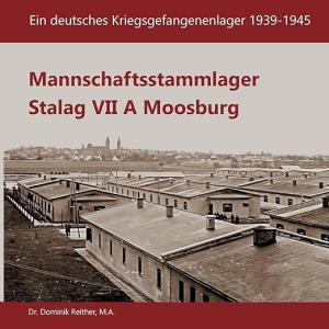 Reither Dominik Dr.  - Mannschaftsstammlager Stalag VII A Moosburg