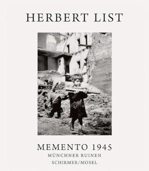 List Herbert - Memento 1945: Münchner Ruinen