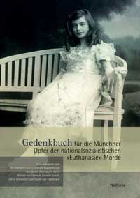 Eberle Annette, Hohendorf Gerrit, Cranach Michael von, Tiedemann Sibylle von - Gedenkbuch für die Münchner Opfer der nationalsozialistischen „Euthanasie“-Morde