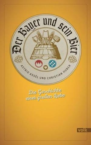 Assél Astrid, Huber Christian - Der Bayer und sein Bier