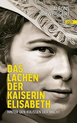 Cover: Das Lachen der Kaiserin Elisabeth