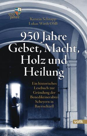 Cover: 950 Jahre Gebet, Macht, Holz und Heilung