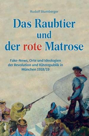 Stumberger Rudolf - Das Raubtier und der rote Matrose