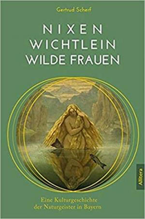 Nixen, Wichtlein, Wilde Frauen