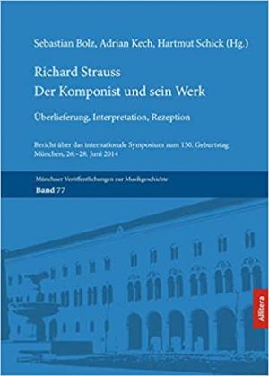 Bolz Sebastian, Kech Adrian, Schick Harmut - Richard Strauss. Der Komponist und sein Werk