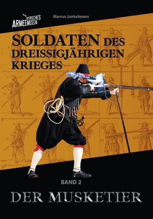 Junkelmann Marcus - Soldaten des Dreißigjährigen Krieges. Band 2