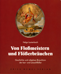 Von Floßmeistern und Flößerbräuchen