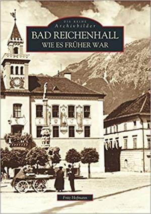 Hofmann Fritz - Bad Reichenhall wie es früher war