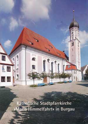 Katholische Stadtpfarrkirche „Mariä Himmelfahrt“ in Burgau