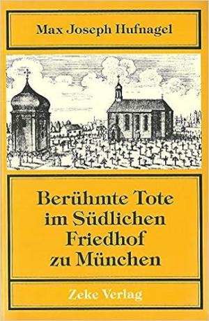 Berühmte Tote im Südlichen Friedhof zu München