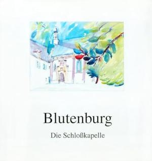 Vogelsgesang Wolfgang - Blutenburg - Die Schlosskapelle