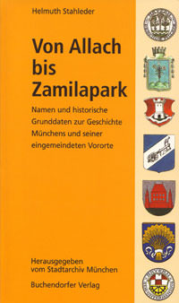 Stahleder Helmuth - Von Allach bis Zamilapark