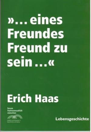 Haas Erich - "...eines Freundes Freund zu sein..."