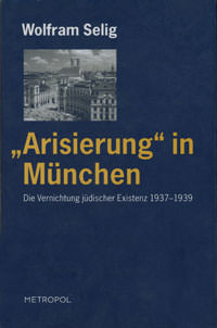 Selig Wolfram - Arisierung in München