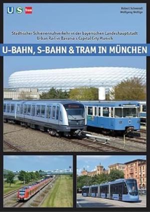 Schwandl Robert, Wellige Wolfgang – U-Bahn, S-Bahn &amp; Tram in München