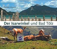 Schwarz Barbara, Schwarz Gregor, Ostler Alois - Der Isarwinkel und Bad Tölz