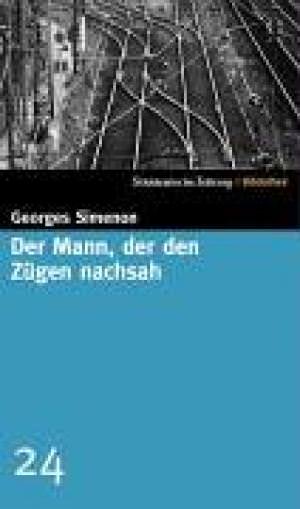 Simenon Georges - Der Mann, der den Zügen nachsah