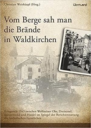 Vom Berge sah man die Brände in Waldkirchen