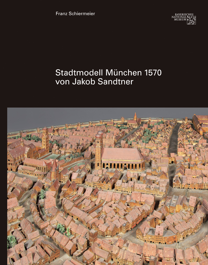 Schiermeier Franz - Stadtmodell 1570 von Jakob Sandtner