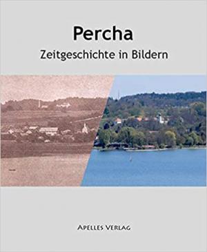 Percha: Zeitgeschichte in Bildern