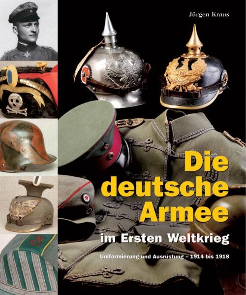 Kraus Jürgen - Die deutsche Armee im Ersten Weltkrieg
