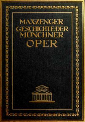 Kein Buchcover vorhanden: Geschichte der Münchner Oper von Zenger Max