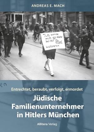 Mach Andreas E. - Jüdische Familienunternehmer in Hitlers München