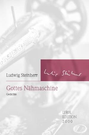 Gottes Nähmaschine: Gedichte
