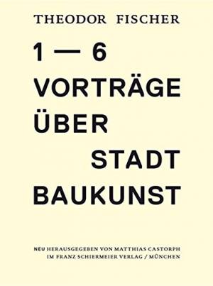 Sechs Vorträge über Stadtbaukunst