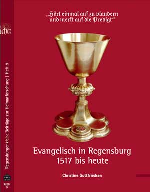 Evangelisch in Regensburg von 1517 bis heute