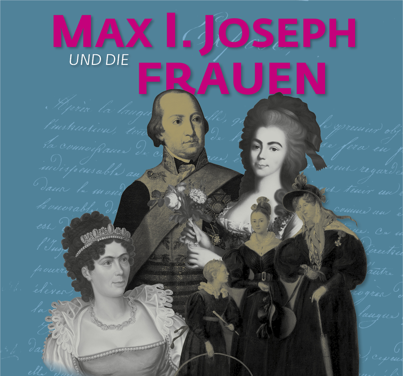  - Max I. Joseph und die Frauen